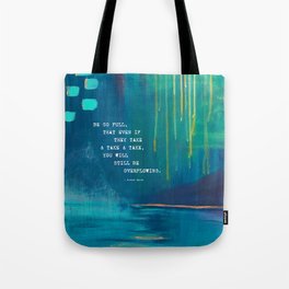 Be So Full That Even if They Take & Take & Take You Will Still Be Overflowing Malee Quote a Abstract Tote Bag