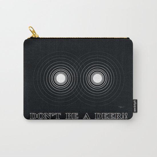 Don't be a Deer!! Carry-All Pouch