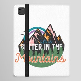 Life Is Better In The Mountains iPad Folio Case