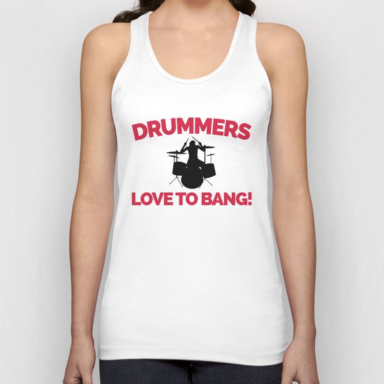 Drummers Love To Bang Music Quote Unisex Tank Top