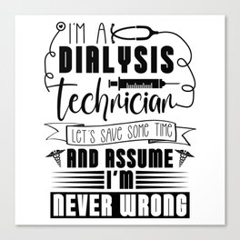 I'm A Dialysis Technician Dialysis Nurse Tech Canvas Print