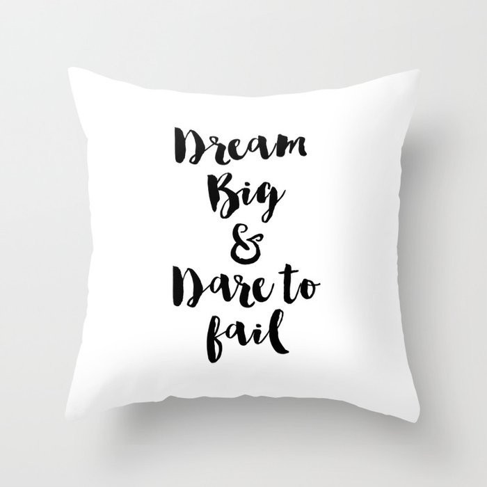 Dream Big & Dare to Fail Throw Pillow