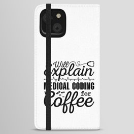 Medical Coder Medical Coding Coffee Coding ICD iPhone Wallet Case