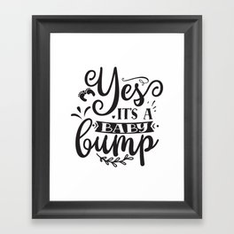 Yes It's A Baby Bump Framed Art Print