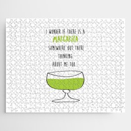I Wonder If There Is A Margarita Somewhere Out There Thinking About Me Too Jigsaw Puzzle