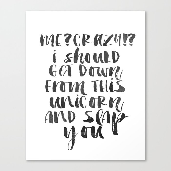 Funny Quote Me Crazy Funny Wall Art Bedroom Decor Funny Print Bathroom Decor Print Teen Poster Canvas Print By Nathanmoore209 Society6
