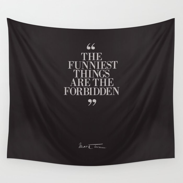 Mark Twain Quote on the funniest things in life, typography, illustration, for laughing, happy life Wall Tapestry