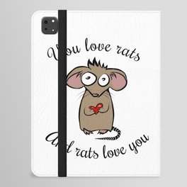 You love rats and rats love you iPad Folio Case