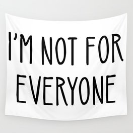 I'm Not For Everyone Wall Tapestry