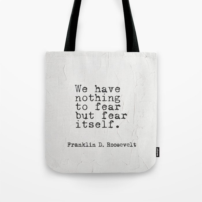 Franklin D. Roosevelt 24 quote Tote Bag