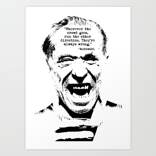 Charles Bukowski Quote Crowd Art Print