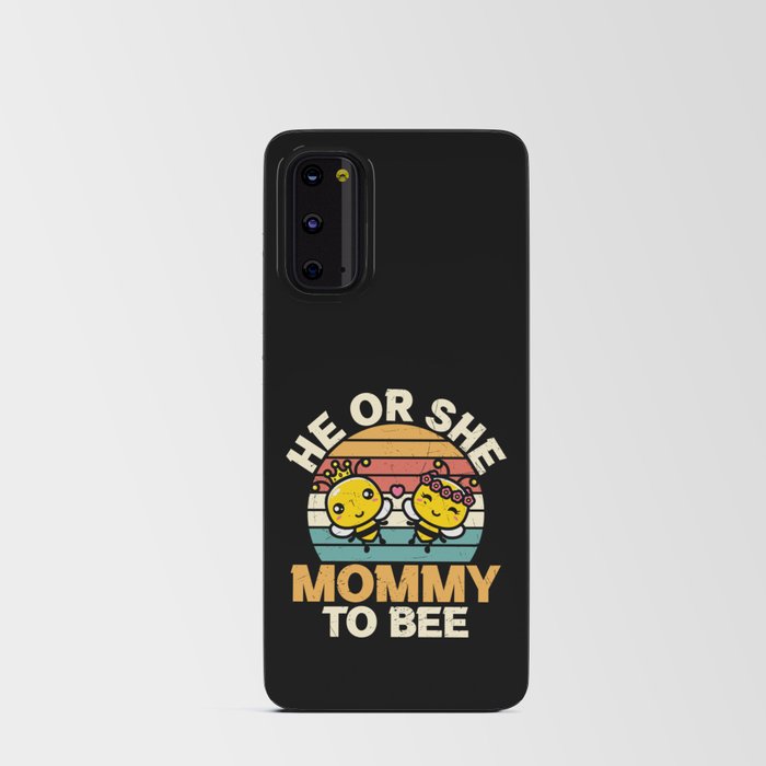 He Or She Mommy To Bee Android Card Case