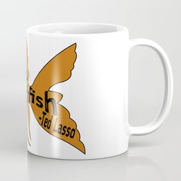 Be A Goldfish Quote Ted Coffee Mug