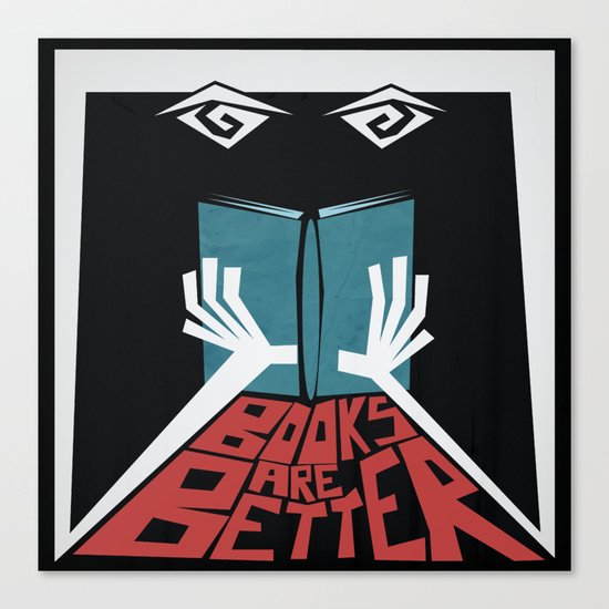Books Are Better Canvas Print