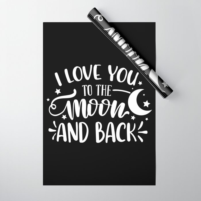 I Love You To The Moon And Back Wrapping Paper
