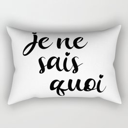 Je Ne Sais Quoi - French Sayings Rectangular Pillow