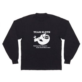 Sloth With Team Motto  Long Sleeve T Shirt