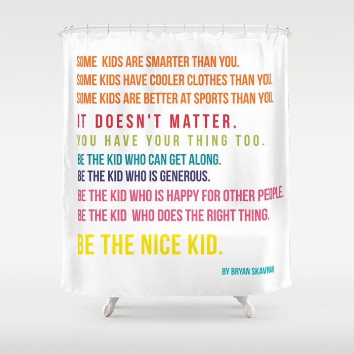 Be The Nice Kid Minimalism Colorful Shower Curtain By
