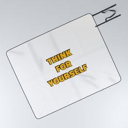 THINK FOR YOURSELF - yellow text Picnic Blanket