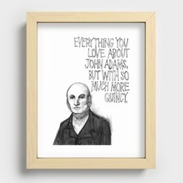 John Quincy Adams : Chock Full O' Quincy. Recessed Framed Print