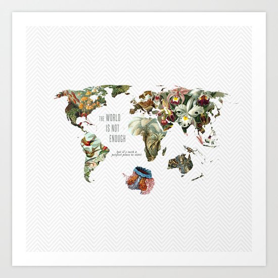THE WORLD IS NOT ENOUGH Art Print