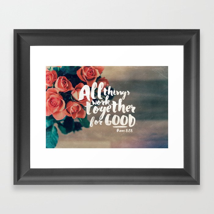All Things Work Together For Good (Romans 8:28) Framed Art Print