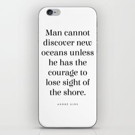 Man cannot discover new oceans - Andre Gide Quote - Literature - Typography Print iPhone Skin
