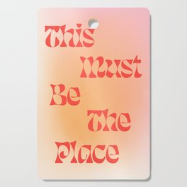 This Must Be The Place: Gradient Edition Cutting Board
