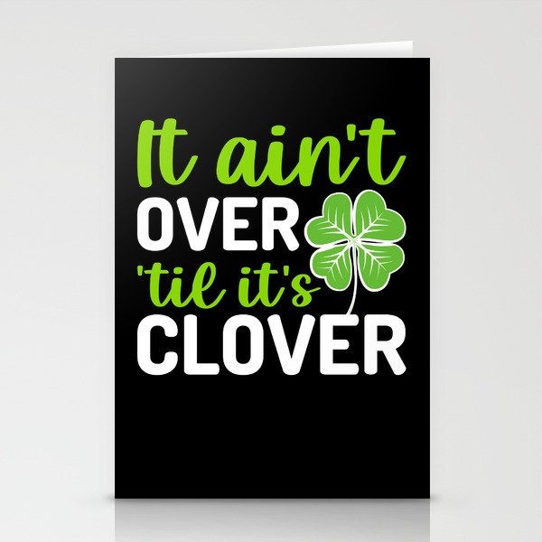 St Patrick's Day It Ain't Over Till It's Clover Stationery Cards