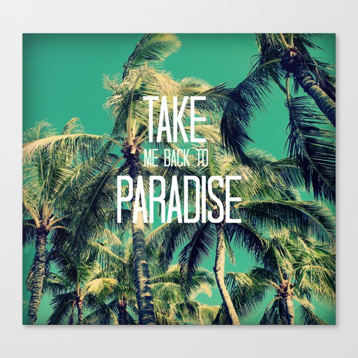 TAKE ME BACK TO PARADISE II Canvas Print by Tara Yarte.