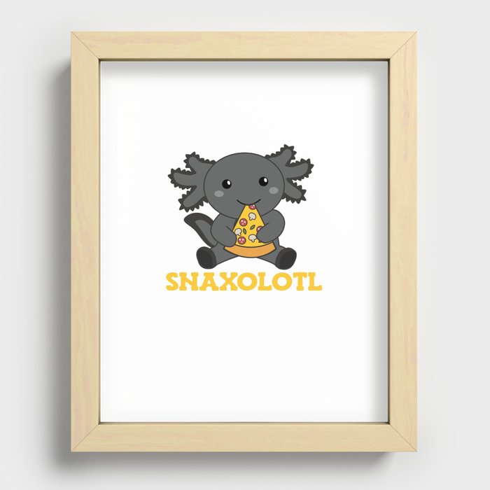 Snaxolotl Axolotl Lover Cute Animals Pizza Recessed Framed Print