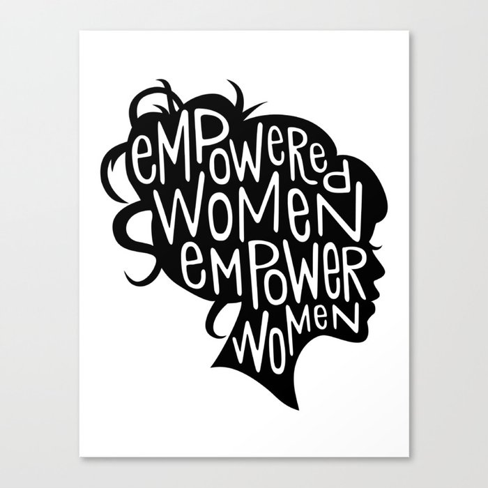 Empowered Women Empower Women Canvas Print