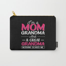 Im A Mom Grandma Great Grandma Nothing Scares Me Carry-All Pouch