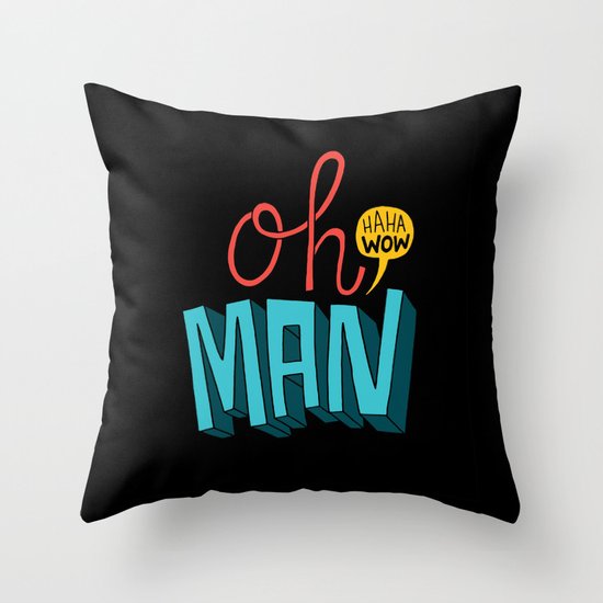 Oh man, haha wow Throw Pillow