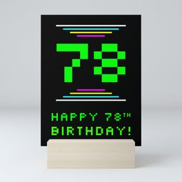 [ Thumbnail: 78th Birthday - Nerdy Geeky Pixelated 8-Bit Computing Graphics Inspired Look Mini Art Print ]