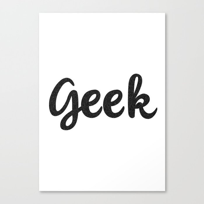 Geek! Canvas Print