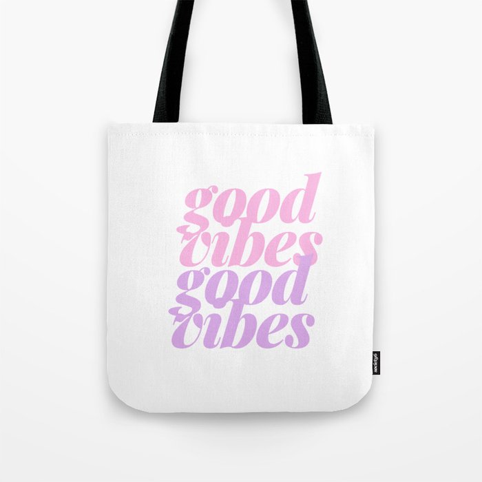 good vibes Tote Bag