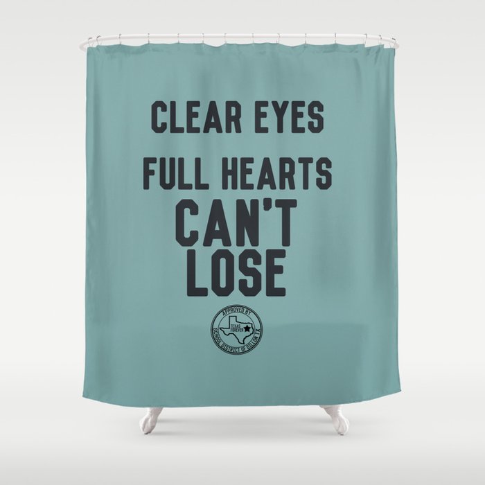 Clear Eyes Full Hearts Shower Curtain