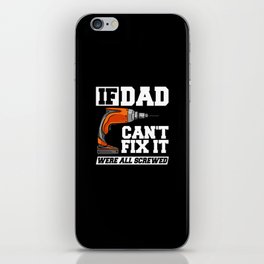 If Dad Can't Fix It Repair Drill Father's Day iPhone Skin