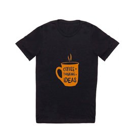 Coffee Thinking Ideas T Shirt