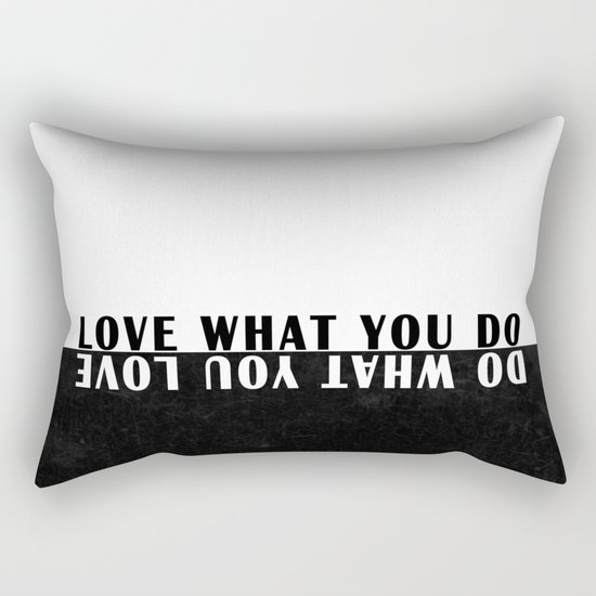 Do what you love what you do Rectangular Pillow