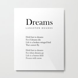 Dreams - Langston Hughes Poem - Literature - Typography 2 Metal Print | Poetry, Aspirations, Quote, Literature, Dreams, Life, Bookquote, Blackandwhite, Booklovergifts, Typography 
