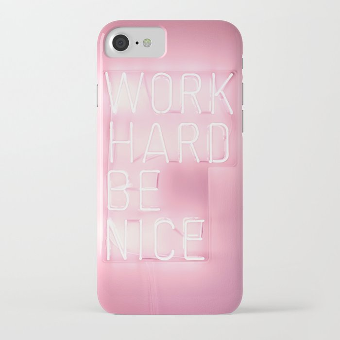 work hard, be nice iphone case