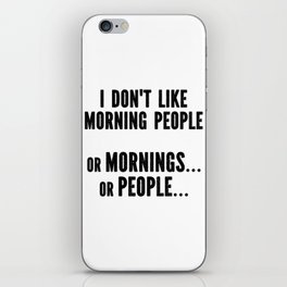 I Don't Like Morning People Funny iPhone Skin