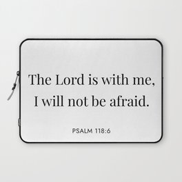 The Lord is with me, I will not be afraid Laptop Sleeve