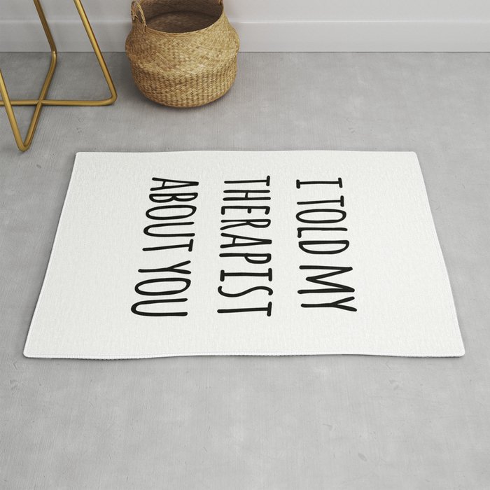 Told My Therapist Funny Quote Rug