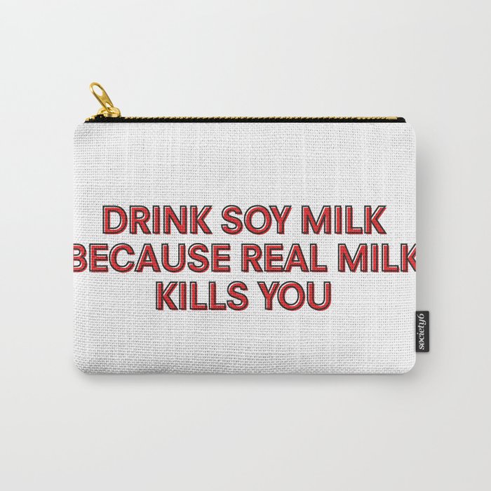 Drink Soy Milk Carry-All Pouch
