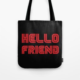 Hello Friend Tote Bag