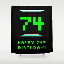 [ Thumbnail: 74th Birthday - Nerdy Geeky Pixelated 8-Bit Computing Graphics Inspired Look Shower Curtain ]