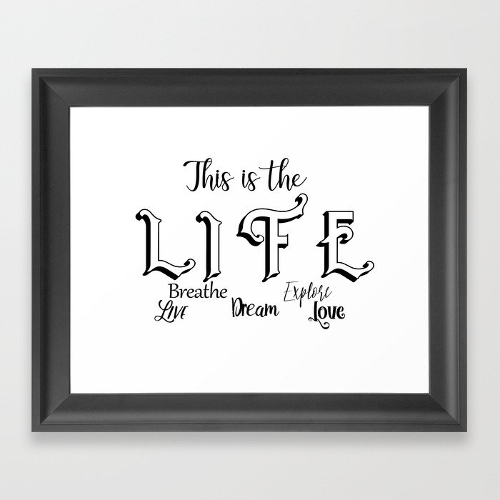 This is the Life A361 Framed Art Print
